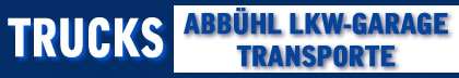 Abbühl-Trucking  -  LKW-Garage und Transporte